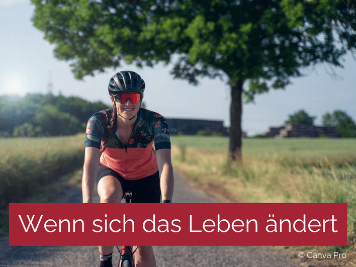 Wenn sich das Leben ändert